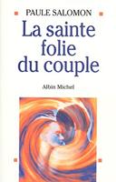   La Sainte Folie du couple