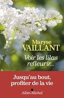 Voir les lilas refleurir,,,
