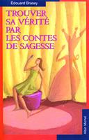   Trouver sa vérité par les contes de sagesse