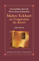   Ma&icirc;tre Eckhart ou l'Empreinte du d&eacute;sert