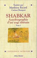   Shabkar - Autobiographie d'un yogi tib&eacute;tain - tome 2