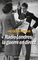   Radio Londres, la guerre en direct