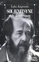   Soljenitsyne et le destin russe