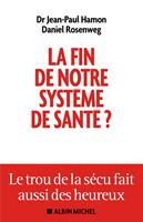   La Fin de notre syst&egrave;me de sant&eacute; ?