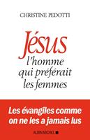   Jésus, l'homme qui préférait les femmes