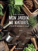   Je fais tout moi-m&ecirc;me - Mon jardin au naturel