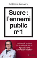   Sucre : l'ennemi public n°1