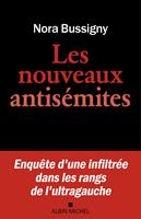   Les Nouveaux Antis&eacute;mites