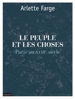  Le peuple et les choses : Paris au XVIIIe siècle