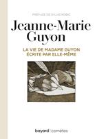   La vie de Mme Guyon écrite par elle-même