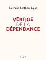   Vertige de la dépendance