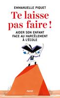   Te laisse pas faire !