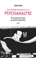   Une histoire érotique de la psychanalyse