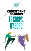   Le Corps, d'abord