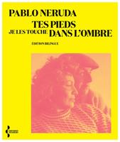   Tes pieds je les touche dans l'ombre - Edition Bilingue