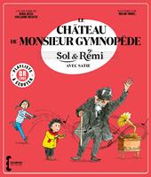   Sol & Rémi - Volume 3 Le Château de M. Gymnopède avec Erik Satie