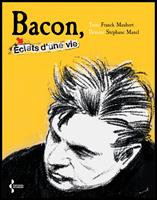   Bacon - éclats d'une vie