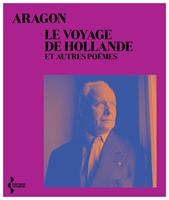   Le Voyage de Hollande - et autres poèmes