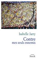   Contre mes seuls ennemis