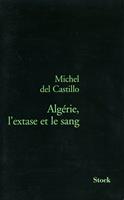   Algérie, l'extase et le sang