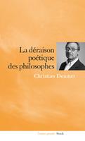   La déraison poétique des philosophes