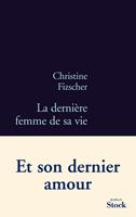   La derni&egrave;re femme de sa vie