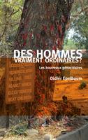   Des hommes vraiment ordinaires ?