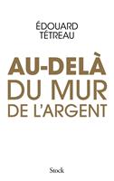   Au-del&agrave; du mur de l'argent