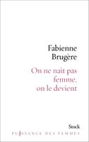   On ne naît pas femme, on le devient.
