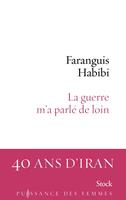   La guerre m'a parl&eacute; de loin
