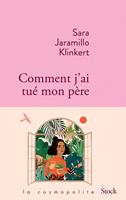   Comment j'ai tu&eacute; mon p&egrave;re