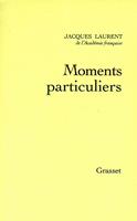   Moments particuliers