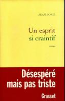   Un esprit si craintif