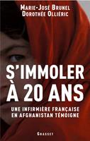   S'immoler à vingt ans, une infirmière française en Afghanistan témoigne