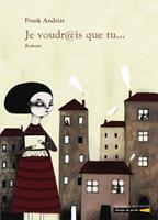   Je voudrais que tu....