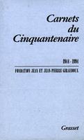   Carnets du cinquantenaire 1944-1994
