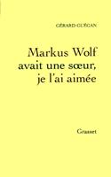   Markus Wolf avait une soeur, je l'ai aimée