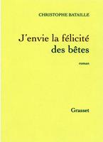  J'envie la félicité des bêtes