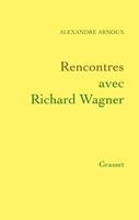   Rencontres avec Richard Wagner