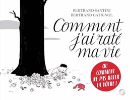   Comment j'ai raté ma vie
