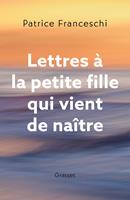   Lettres à la petite fille qui vient de naître