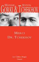   Merci Dr. Tchekhov