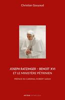   Joseph Ratzinger - Benoît XVI et le ministère pétrinien