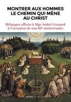   Montrer aux hommes le chemin qui mène au Christ