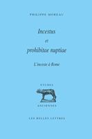   Incestus et prohibitae nuptiae. L’inceste à Rome