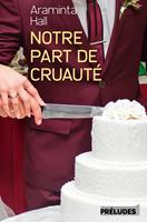   Notre part de cruauté