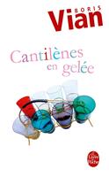   Cantilènes en gelée