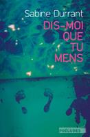   Dis-moi que tu mens