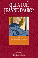   Qui a tué Jeanne d'Arc ?