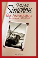Mes apprentissages - Reportages 1931-1946
